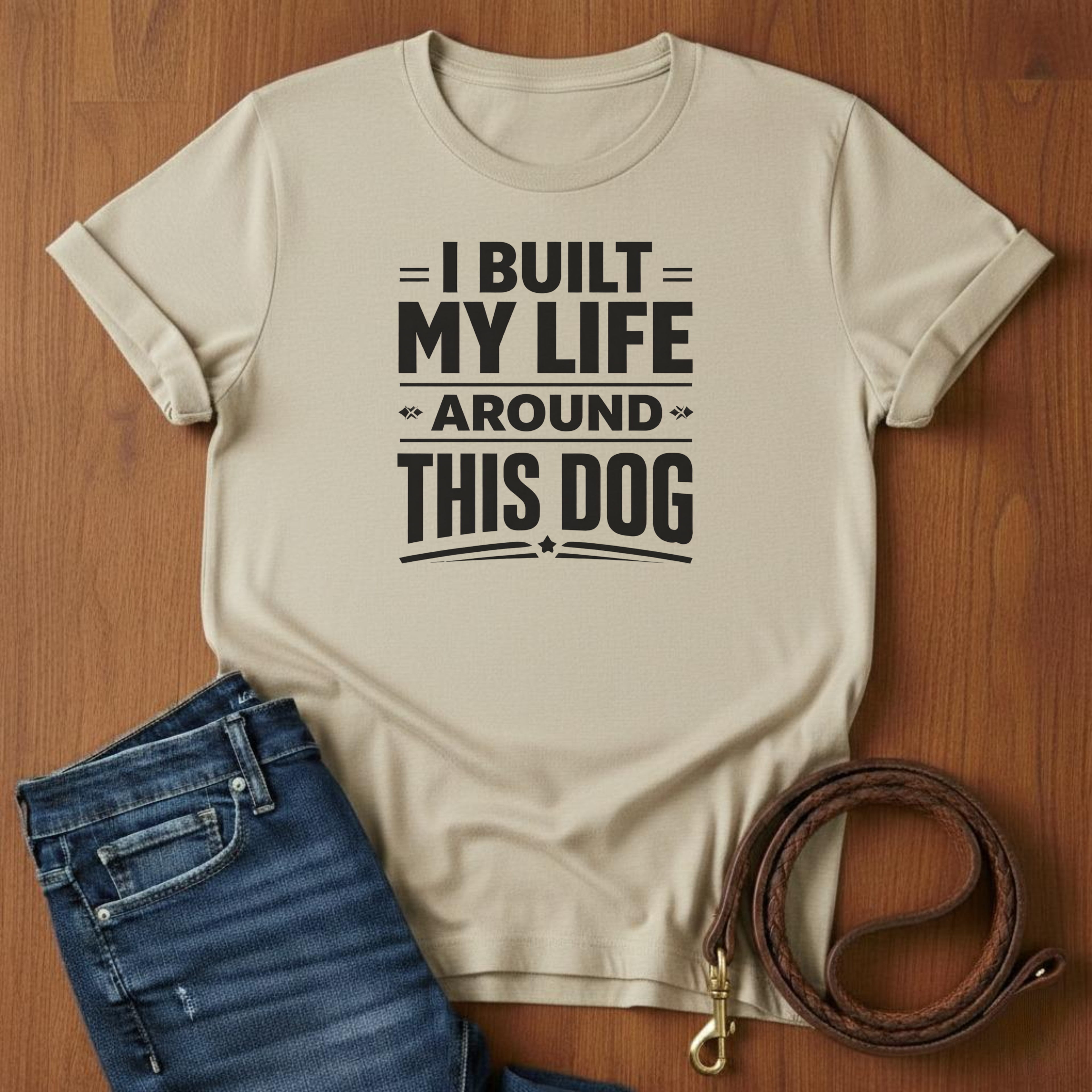 I Built My Life Around This Dog Big Letter T-Shirt — alternate color — Always My Dog