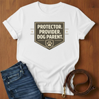 Protector.  Provider.  Dog Parent T-Shirt — alternate color — Always My Dog