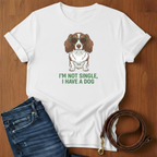 I'm Not Single Dachshund T-Shirt — alternate color — Always My Dog
