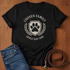 Chosen Family Since Day One T-Shirt