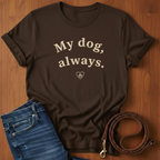 My Dog, Always T-Shirt — lifestyle shot — Always My Dog