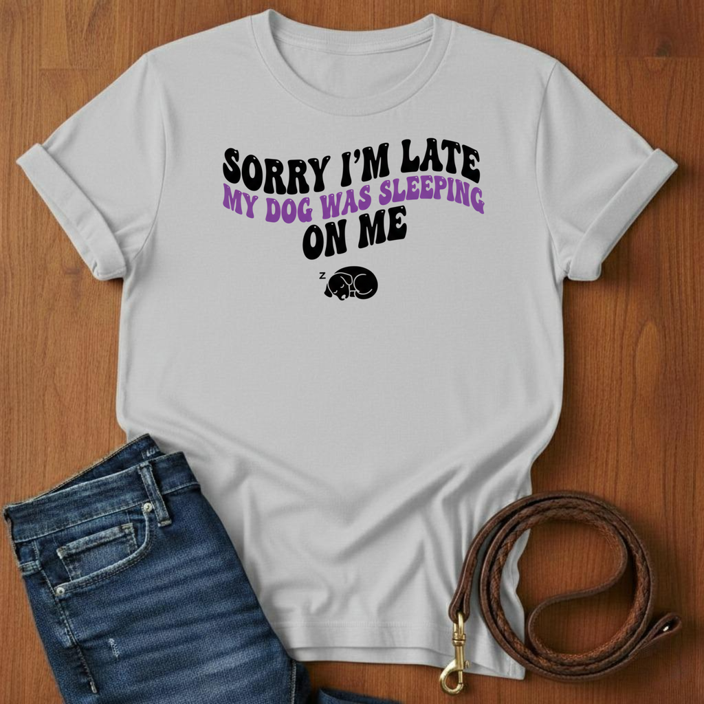 Sorry I'm Late T-Shirt