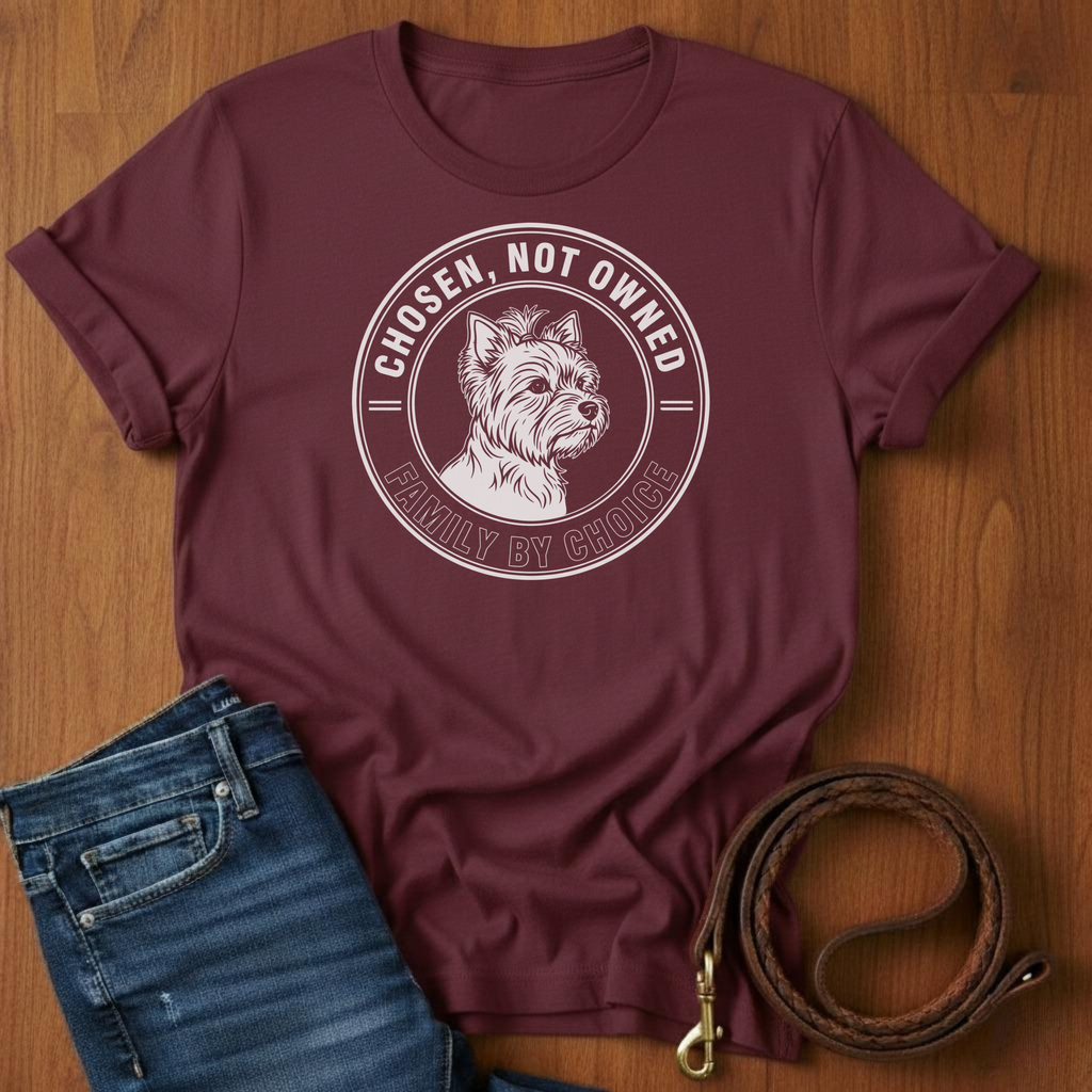 Chosen, Not Owned Yorkshire Terrier T-Shirt