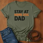 Stay At Home Dog Dad T-Shirt